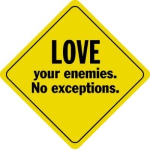 Love your enemies