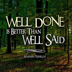 well-done-is-better-than-well-said-benjamin-franklin-300x300