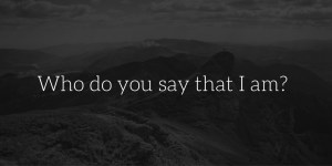 who-do-you-say-that-i-am_orig